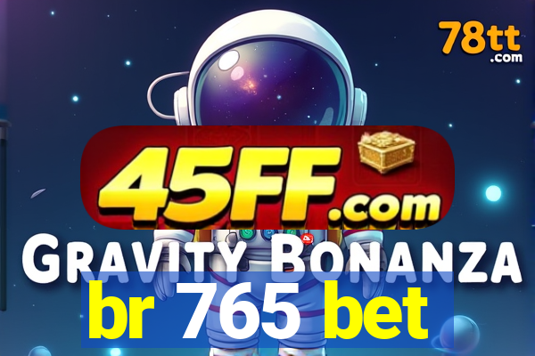 br 765 bet